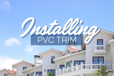 How to install and attach PVC trim