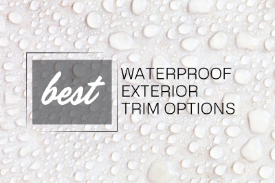 Waterproof Exterior Trim Options